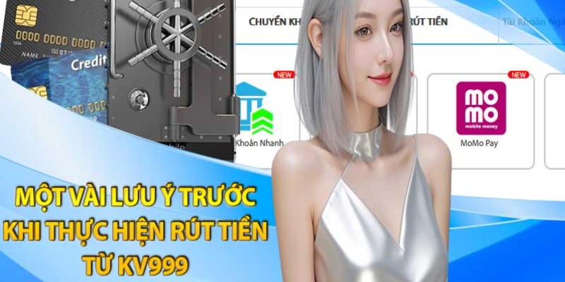 Người chơi hãy nắm quy định quan trọng khi rút tiền tại KV999